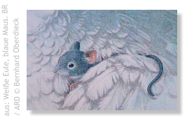 aus: Wei�e Eule, blaue Maus. BR / ARD � Bernhard Oberdieck